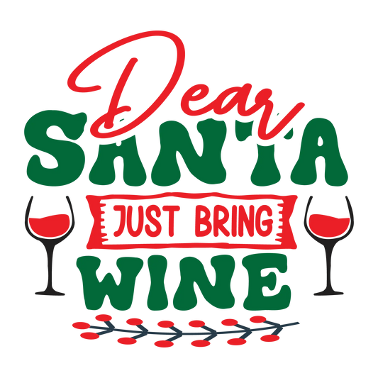 Dear Santa Just Bring Wine DTF Rocket