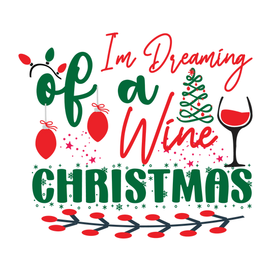 I'm Dreaming Of A Wine Christmas DTF Rocket