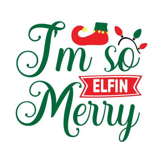 I'm so Elfin Merry DTF Rocket