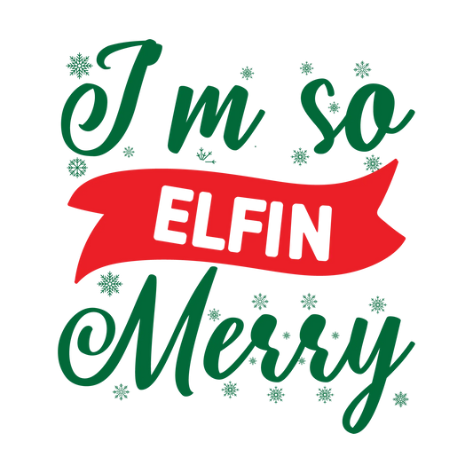 I'm So Elfin Merry 2 DTF Rocket