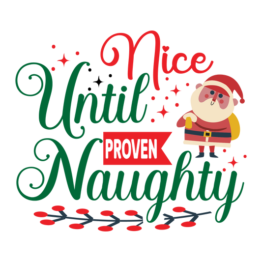 Nice Until Proven Naughty DTF Rocket